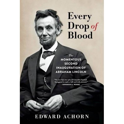 Every Drop of Blood - by  Edward Achorn (Paperback)