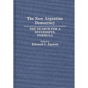 The New Argentine Democracy - by  Edward C Epstein (Hardcover) - 1 of 1