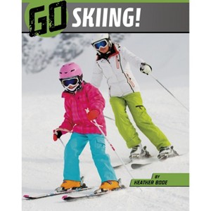 Go Skiing! - (Wild Outdoors) by Heather Bode - 1 of 1