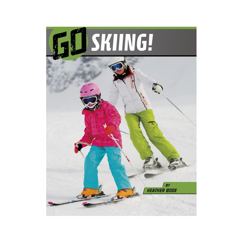 Go Skiing! - (Wild Outdoors) by  Heather Bode (Paperback), 1 of 2