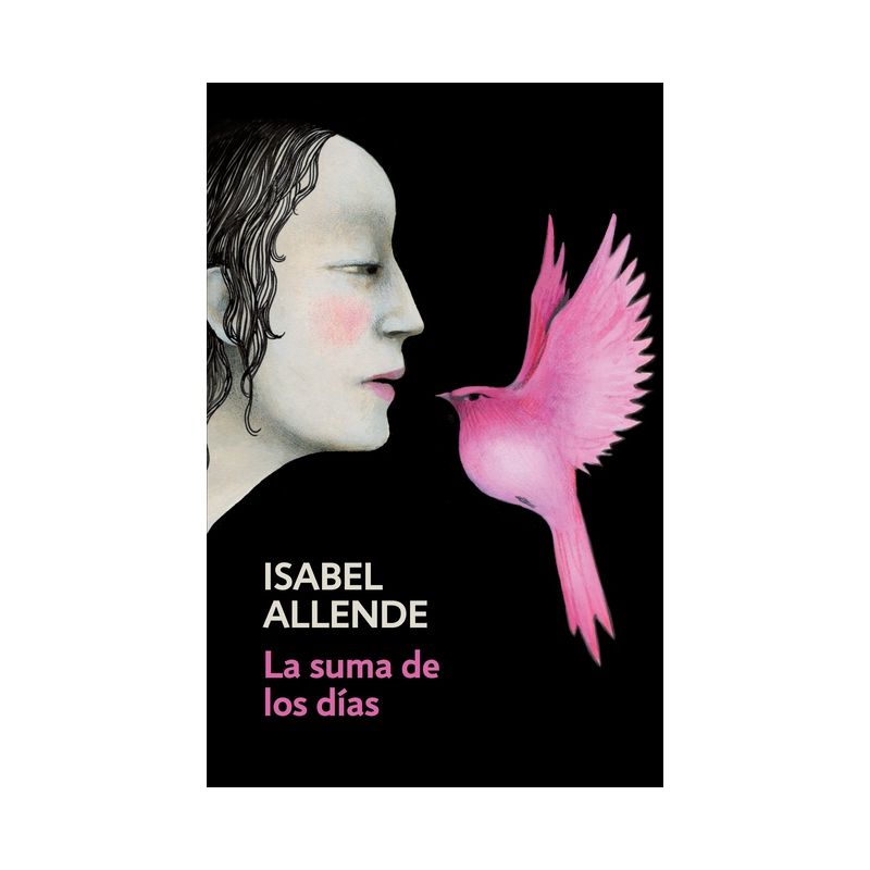 La Suma de Los Días / The Sum of Our Days - by  Isabel Allende (Paperback), 1 of 2