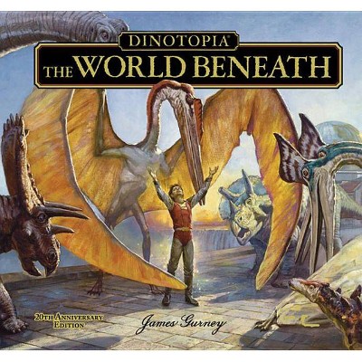 Dinotopia, the World Beneath - (Calla Editions) 20th Edition by  James Gurney (Hardcover)