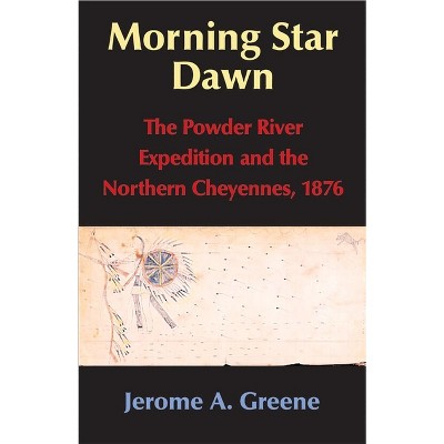 Morning Star Dawn, 2 - (Campaigns and Commanders) by  Jerome A Greene (Hardcover)
