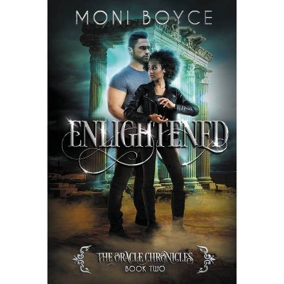 Enlightened - (The Oracle Chronicles) by  Moni Boyce (Paperback)