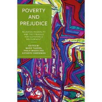 Poverty and Prejudice - by  Mariz Tadros & Philip Mader & Kathryn Cheeseman (Paperback)