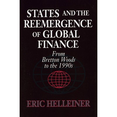 States and the Reemergence of Global Finance - by Eric Helleiner