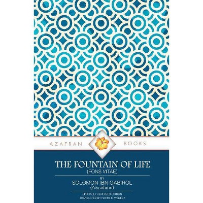 The Fountain of Life - by  Solomon Ibn Gabirol (Paperback)