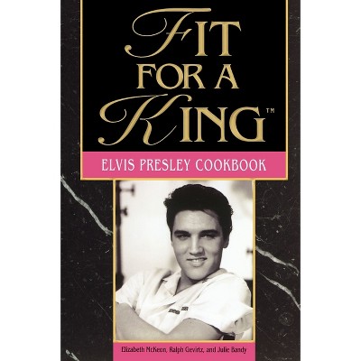 Fit for a King - by  Elizabeth McKeon & Ralph Gevirtz & Julie Bandy (Paperback)