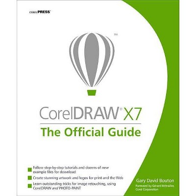 CorelDRAW X7 - (Official Guide) by  Gary David Bouton (Paperback)