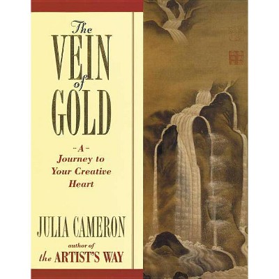 The Vein of Gold - (Artist's Way) by  Julia Cameron (Paperback)