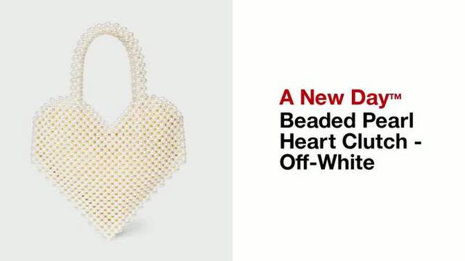 Beaded Pearl Heart Clutch - A New Day&#8482; Off-White, 2 of 13, play video
