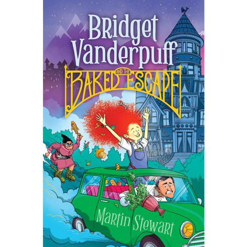 Bridget Vanderpuff and the Baked Escape #1 - by  Martin Stewart (Paperback) - image 1 of 1