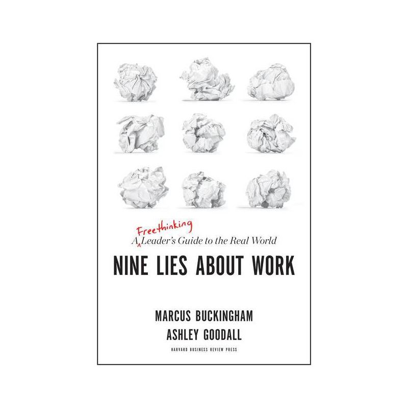 Nine Lies about Work - by  Marcus Buckingham & Ashley Goodall (Hardcover), 1 of 2