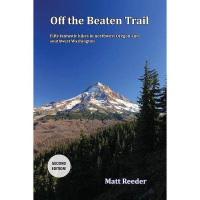 Off the Beaten Trail - 2nd Edition by  Matt Reeder (Paperback)