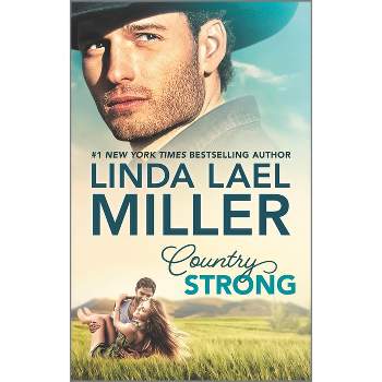 Country Strong - (Painted Pony Creek) by  Linda Lael Miller (Paperback)