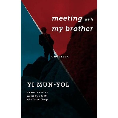 Meeting with My Brother - (Weatherhead Books on Asia) by  Mun-Yol Yi (Paperback)