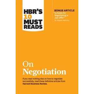 Hbr's 10 Must Reads on Negotiation (with Bonus Article 15 Rules for Negotiating a Job Offer by Deepak Malhotra) - (HBR's 10 Must Reads) (Paperback) - 1 of 1