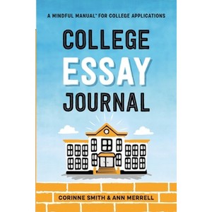 College Essay Journal - by  Corinne Smith & Ann Merrell (Paperback) - 1 of 1