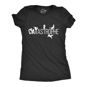 Womens Catastrophe T Shirt Funny Sarcastic Cat Kitten Joke Graphic Tee For Guys - Crazy Dog Women's T Shirt - 1 of 4