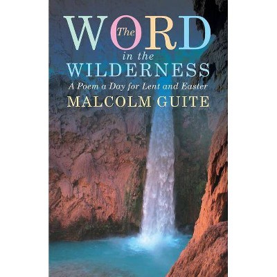 Word in the Wilderness - by  Malcolm Guite (Paperback)