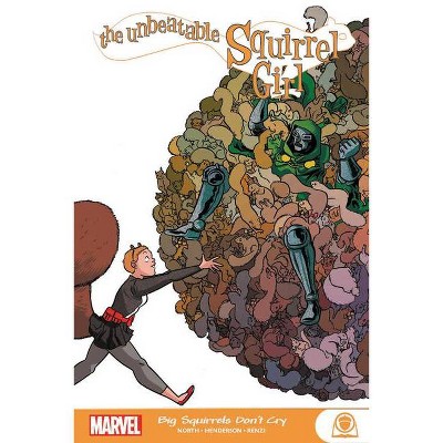 The Unbeatable Squirrel Girl: Big Squirrels Don't Cry - (Paperback)