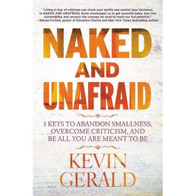  Naked and Unafraid - by  Kevin Gerald (Paperback) 