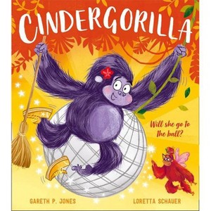 Cindergorilla - (Fairy Tales for the Fearless) by  Gareth P Jones (Paperback) - 1 of 1