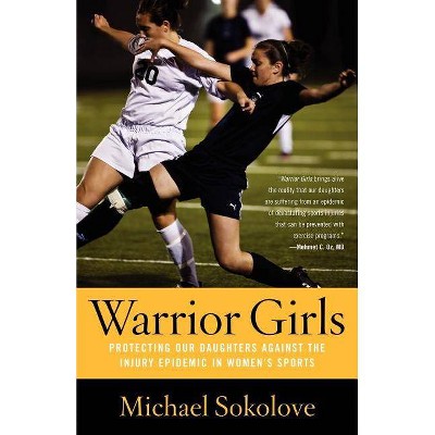 Warrior Girls - by  Michael Sokolove (Paperback)