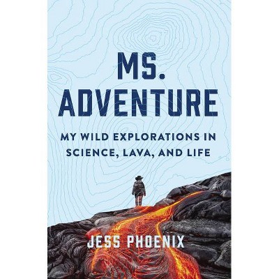 Ms. Adventure - by  Jess Phoenix (Hardcover)