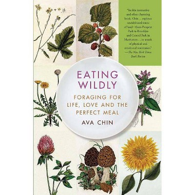 Eating Wildly - by  Ava Chin (Paperback)