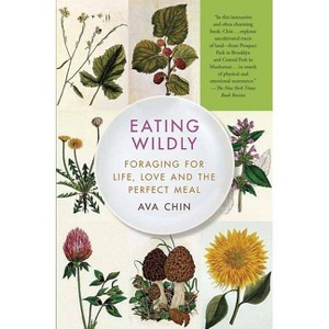 Eating Wildly - by  Ava Chin (Paperback) - 1 of 1