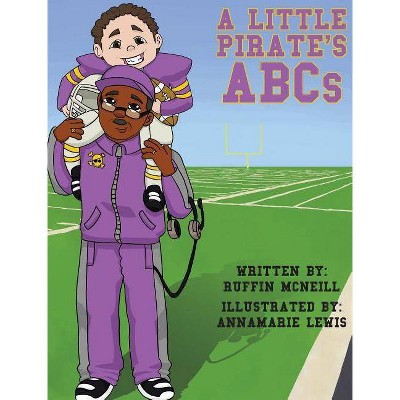 A Little Pirate's ABCs - by  Ruffin McNeill (Hardcover)