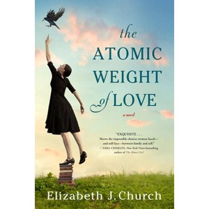 Atomic Weight of Love (Reprint) (Paperback) (Elizabeth J. Church) - 1 of 1