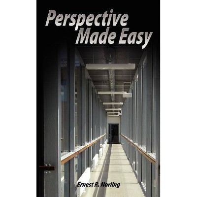 Perspective Made Easy - by  Ernest R Norling (Hardcover)