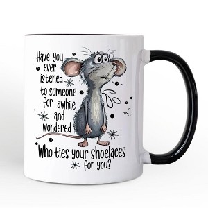 Funny Mouse Sarcastic Mug, Who Ties Your Shoelaces Humor Quote Gift | OrnamentallyYou - 1 of 4