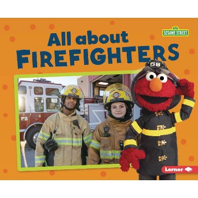 All about Firefighters - (Sesame Street (R) Loves Community Helpers) by  Jennifer Boothroyd (Paperback)