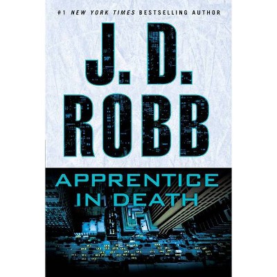 Apprentice in Death - (In Death) by  J D Robb (Paperback)