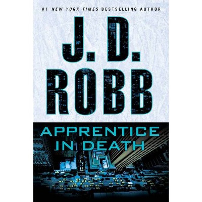 Apprentice in Death - (In Death) by  J D Robb (Paperback)