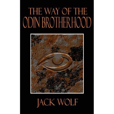 The Way of the Odin Brotherhood - by  Jack Wolf (Paperback)