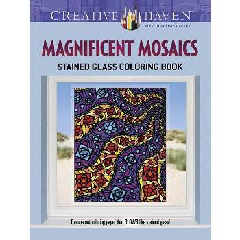 Creative Haven Magnificent Mosaics Stained Glass Coloring Book - (Creative Haven Coloring Books) by  Jessica Mazurkiewicz (Paperback)