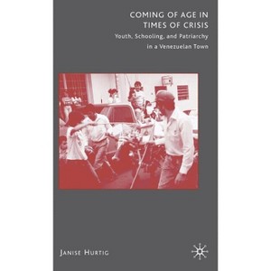 Coming of Age in Times of Crisis - by  J Hurtig (Hardcover) - 1 of 1