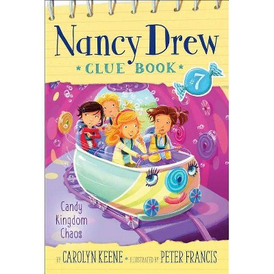  Candy Kingdom Chaos, 7 - (Nancy Drew Clue Book) by  Carolyn Keene (Hardcover) 