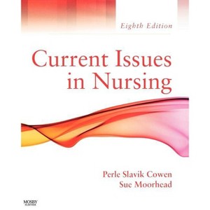 Current Issues in Nursing - 8th Edition by  Perle Slavik Cowen & Sue Moorhead (Paperback) - 1 of 1