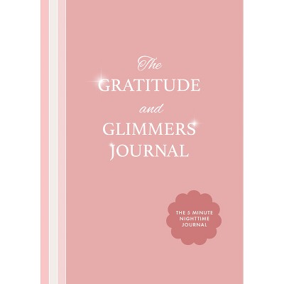 The Gratitude and Glimmers Journal - by  Andrea Dow (Paperback)