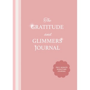 The Gratitude and Glimmers Journal - by  Andrea Dow (Paperback) - 1 of 1