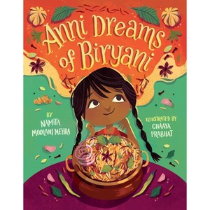 Anni Dreams of Biryani - by  Namita Moolani Mehra (Hardcover) - 1 of 1