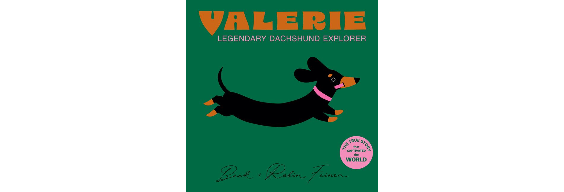 Valerie - The Legendary Dachshund Explorer - by  Robin Feiner (Hardcover)