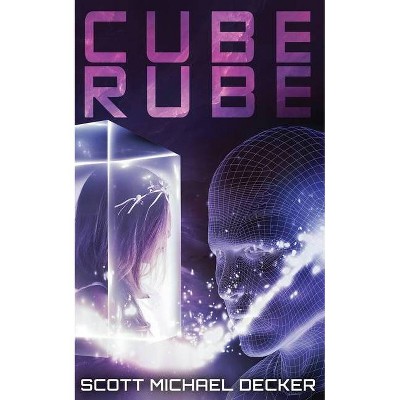 Cube Rube - by  Scott Michael Decker (Paperback)