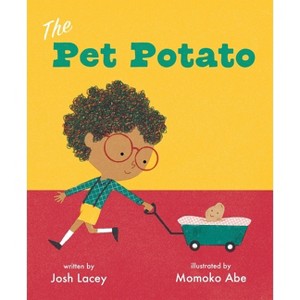 The Pet Potato - by  Josh Lacey (Hardcover) - 1 of 1
