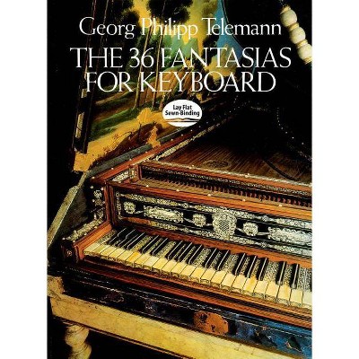 The 36 Fantasias for Keyboard - (Dover Music for Piano) by  Georg Philipp Telemann (Paperback)